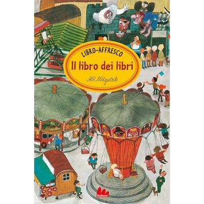 Mitgutsch, Ali Il libro dei libri. Libro-affresco. Ediz. a colori (Cartonbello) Mitgutsch, Ali Il libro dei libri. Libro-affresco. Ediz. a colori (Cartonbello)