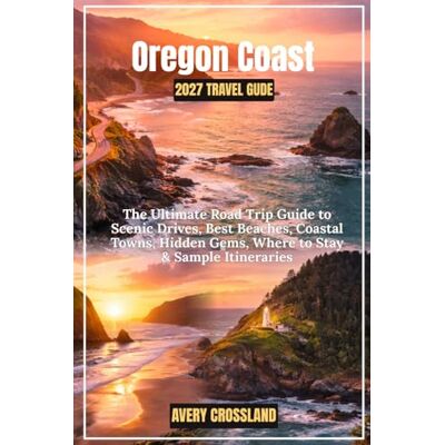 Avery Oregon Coast Travel Guide 2027: The Ultimate Road Trip Guide to Scenic Drives, Best Beaches, Coastal Towns, Hidden Gems, Where to Stay & Sample Itineraries Avery Oregon Coast Travel Guide 2027: The Ultimate Road Trip Guide to Scenic Drives, Best Beaches, Coastal Towns, Hidden Gems, Where to Stay & Sample Itineraries