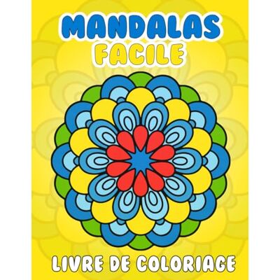 ART Mandalas Facile Livre de Coloriage: 50 magnifiques mandalas faciles à colorier pour les débutants, les adolescents et les adultes Grand Format ART Mandalas Facile Livre de Coloriage: 50 magnifiques mandalas faciles à colorier pour les débutants, les adolescents et les adultes Grand Format