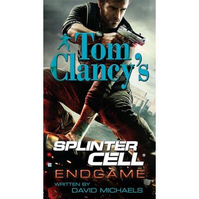 Michaels, David Tom Clancy's Splinter Cell: Endgame: 6 Michaels, David Tom Clancy's Splinter Cell: Endgame: 6