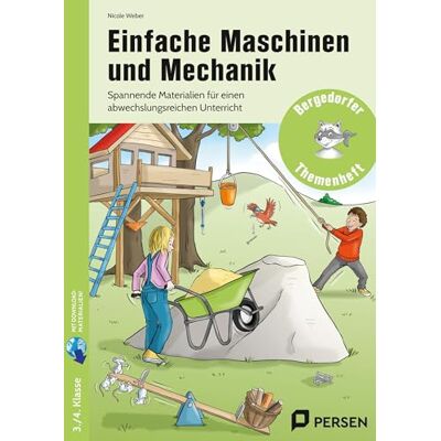 Weber Einfache Maschinen und Mechanik: Spannende Materialien für einen abwechslungsreichen Unterricht (3. und 4. Klasse) Weber Einfache Maschinen und Mechanik: Spannende Materialien für einen abwechslungsreichen Unterricht (3. und 4. Klasse)