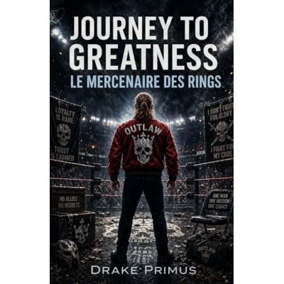 Drake Journey To Greatness : Le Mercenaire Des Rings (Journey To Greatness : La Saga du Fantôme) Drake Journey To Greatness : Le Mercenaire Des Rings (Journey To Greatness : La Saga du Fantôme)