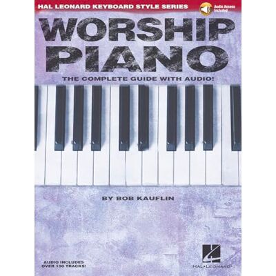 Bob, Kauflin Worship piano +enregistrements online: The Complete Guide with Audio! ( Keyboard Style) Bob, Kauflin Worship piano +enregistrements online: The Complete Guide with Audio! ( Keyboard Style)