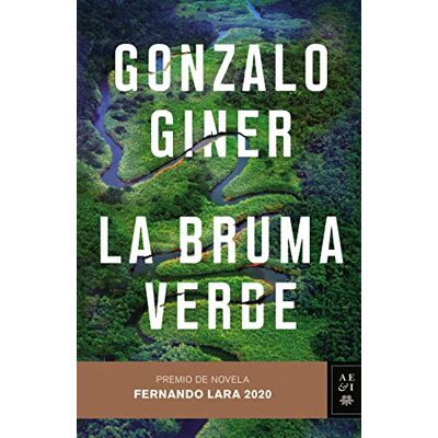 Giner, Gonzalo La bruma verde: Premio de Novela Fernando Lara 2020 (Autores Españoles e Iberoamericanos) Giner, Gonzalo La bruma verde: Premio de Novela Fernando Lara 2020 (Autores Españoles e Iberoamericanos)