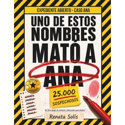 Solis Uno de Estos Nombres Mató a Ana: Un libro-juego de misterio y deducción para adultos (Expediente Abierto 1) Solis Uno de Estos Nombres Mató a Ana: Un libro-juego de misterio y deducción para adultos (Expediente Abierto 1)