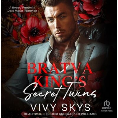 Skys, Vivy Bratva King's Secret Twins: A Forced Proximity Dark Mafia Romance (Ruthless Mafia Kings) Skys, Vivy Bratva King's Secret Twins: A Forced Proximity Dark Mafia Romance (Ruthless Mafia Kings)