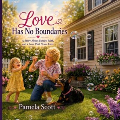 Scott Love Has No Boundaries: Even When Memories Fade, Love Remains Scott Love Has No Boundaries: Even When Memories Fade, Love Remains