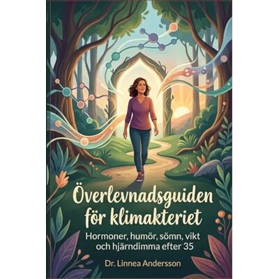 Andersson Överlevnadsguiden för klimakteriet: Vad alla kvinnor över 35 bör veta om hormoner, humör, sömn, vikt, mens och hjärndimma Andersson Överlevnadsguiden för klimakteriet: Vad alla kvinnor över 35 bör veta om hormoner, humör, sömn, vikt, mens och hjärndimma