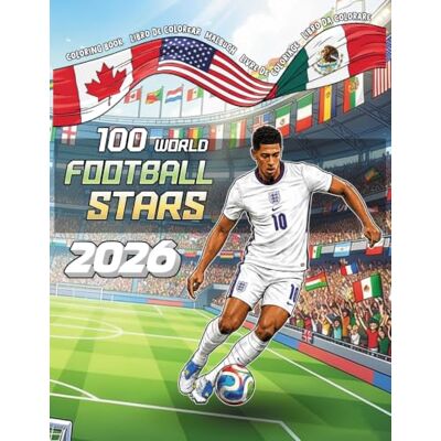 ART 100 World Football Stars 2026: The Ultimate Coloring Book for Young Football Fans ART 100 World Football Stars 2026: The Ultimate Coloring Book for Young Football Fans