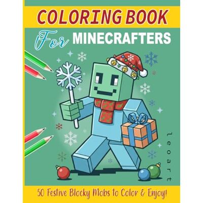 ART Coloring Book for Minecrafters: 50 Festive Blocky Mobs to Color & Enjoy!(Unofficial Fan-Made Coloring Book) (For Gamers) (Blocky Pixel Fun for Gamers) ART Coloring Book for Minecrafters: 50 Festive Blocky Mobs to Color & Enjoy!(Unofficial Fan-Made Coloring Book) (For Gamers) (Blocky Pixel Fun for Gamers)