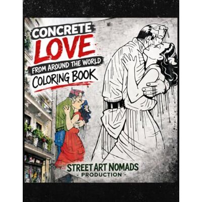 Concrete Love: A Coloring Book of Graffiti Romance (Graffiti Art from Around The World) Concrete Love: A Coloring Book of Graffiti Romance (Graffiti Art from Around The World)