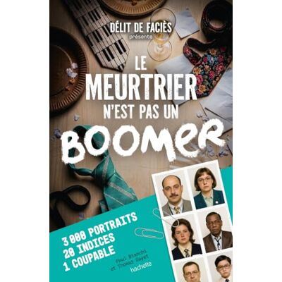 Xxx Le meurtrier n'est pas un boomer: 3000 portraits, 20 indices, 1 coupable Xxx Le meurtrier n'est pas un boomer: 3000 portraits, 20 indices, 1 coupable