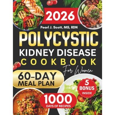Pearl Polycystic Kidney Disease Cookbook For Women: The Ultimate Guide to Managing PKD with Delicious Low-Sodium, Kidney-Friendly Recipes, Smart Nutrition ... Tasty Diet and Nutrition Cookbook Series) Pearl Polycystic Kidney Disease Cookbook For Women: The Ultimate Guide to Managing PKD with Delicious Low-Sodium, Kidney-Friendly Recipes, Smart Nutrition ... Tasty Diet and Nutrition Cookbook Series)