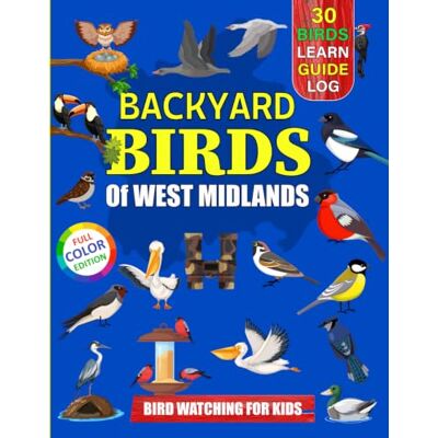 Sun Backyard Birds Of West Midlands: Bird watching guide and logbook with 30 backyard birds of West Midlands for kids, teens and beginners includes Bird ... guide information, journal, notes and more. Sun Backyard Birds Of West Midlands: Bird watching guide and logbook with 30 backyard birds of West Midlands for kids, teens and beginners includes Bird ... guide information, journal, notes and more.