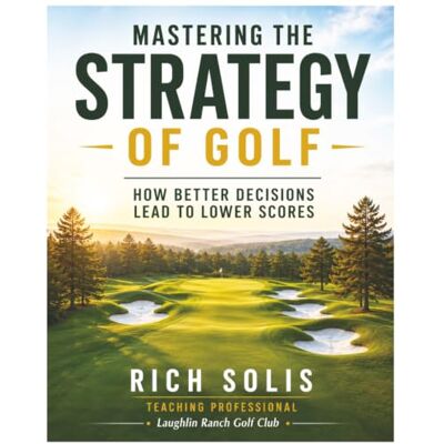 Solis Mastering the Strategy of Golf: How Better Decisions Lead to Better Scores (The Golf Instruction Series) Solis Mastering the Strategy of Golf: How Better Decisions Lead to Better Scores (The Golf Instruction Series)