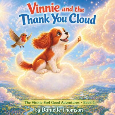 Thomson Vinnie and the Thank You Cloud (The Vinnie Feel Good Adventures) Thomson Vinnie and the Thank You Cloud (The Vinnie Feel Good Adventures)