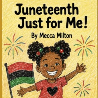 Milton Juneteenth Just for Me! Milton Juneteenth Just for Me!