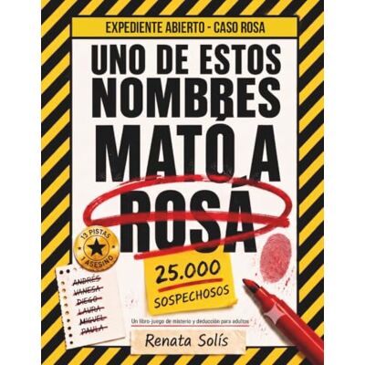 Solis Uno de Estos Nombres Mató a Rosa: Un libro-juego de misterio y deducción para adultos (Expediente Abierto 1) Solis Uno de Estos Nombres Mató a Rosa: Un libro-juego de misterio y deducción para adultos (Expediente Abierto 1)