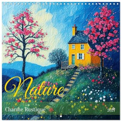 CALVENDO Nature Charme Rustique (Calendrier mural carré 2027 30 x 30 cm) Calendrier double avec une page pour vos prises de notes CALVENDO Nature Charme Rustique (Calendrier mural carré 2027 30 x 30 cm) Calendrier double avec une page pour vos prises de notes