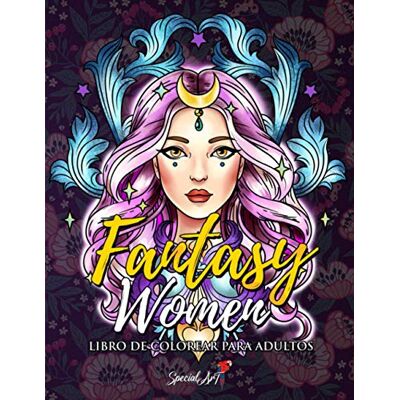 ART Fantasy Women Libro de Colorear para Adultos: Más de 50 retratos y escenas de Mujeres Fantasía: guerreras, hechiceras, princesas y más por ... relajantes. (Libro para colorear de fantasía) ART Fantasy Women Libro de Colorear para Adultos: Más de 50 retratos y escenas de Mujeres Fantasía: guerreras, hechiceras, princesas y más por ... relajantes. (Libro para colorear de fantasía)