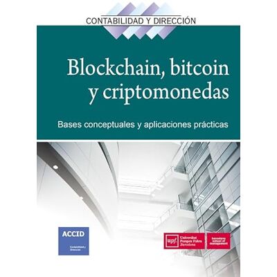 Varios Blockchain, bitcoin y criptomonedas: Bases conceptuales y aplicaciones prácticas (RCD Revista de Contabilidad y dirección) Varios Blockchain, bitcoin y criptomonedas: Bases conceptuales y aplicaciones prácticas (RCD Revista de Contabilidad y dirección)