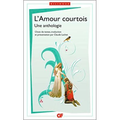 Flammarion L'Amour courtois: Une anthologie Flammarion L'Amour courtois: Une anthologie