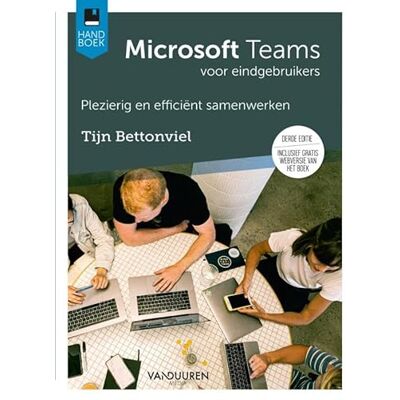 Bettonviel, Tijn Handboek Microsoft Teams: 3de editie Bettonviel, Tijn Handboek Microsoft Teams: 3de editie