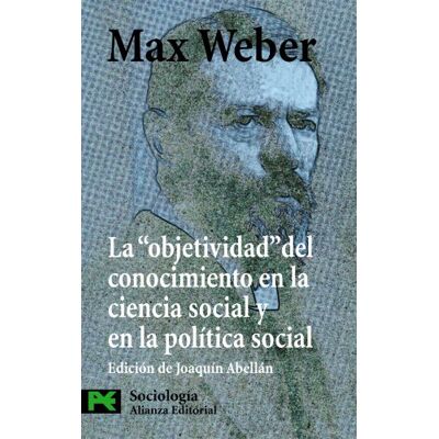 Weber La " objetividad " del conocimiento en la ciencia social y en la política social (El Libro De Bolsillo Ciencias Sociales) Weber La " objetividad " del conocimiento en la ciencia social y en la política social (El Libro De Bolsillo Ciencias Sociales)