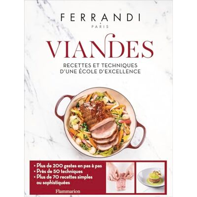 Flammarion Viandes: Recettes et techniques d'une école d'excellence Flammarion Viandes: Recettes et techniques d'une école d'excellence