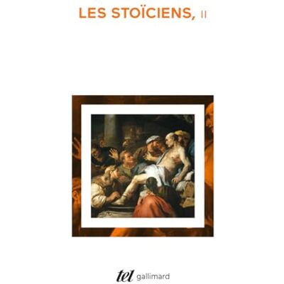 Collectif Les Stoïciens.: Tome 2 Collectif Les Stoïciens.: Tome 2