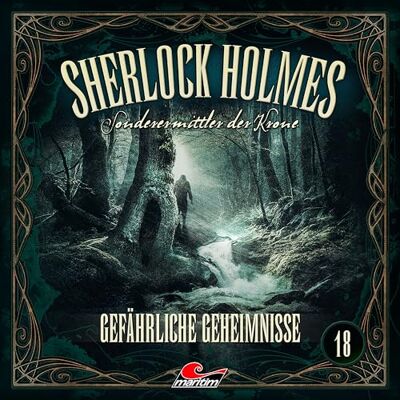 Sherlock Holmes - Sonderermittler der Krone Sherlock Holmes 18: Gefährliche Geheimnisse Sherlock Holmes - Sonderermittler der Krone Sherlock Holmes 18: Gefährliche Geheimnisse