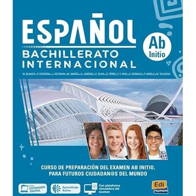 Blanco Español Bachillerato internacional Ab initio: Curso de preparación del examen AB initio, para futuros CIUDADAN@S del Mundo / Buch + Code Blanco Español Bachillerato internacional Ab initio: Curso de preparación del examen AB initio, para futuros CIUDADAN@S del Mundo / Buch + Code