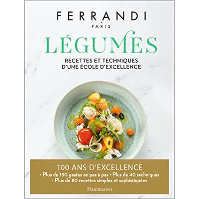 Flammarion Légumes: Recettes et techniques d'une école d'excellence Flammarion Légumes: Recettes et techniques d'une école d'excellence