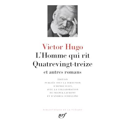 Victor Hugo L'Homme qui rit ; Quatrevingt-treize: Et autres romans Victor Hugo L'Homme qui rit ; Quatrevingt-treize: Et autres romans