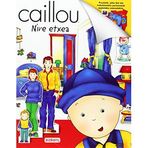 Chouette Publishing Caillou. Nire etxea (Caillouren liburu bereziak)