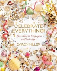 Miller, Darcy Celebrate Everything! Sidottu Miller, Darcy Celebrate Everything! Sidottu