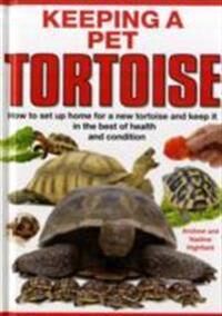 Highfield, A.C. Keeping a Pet Tortoise Sidottu Highfield, A.C. Keeping a Pet Tortoise Sidottu