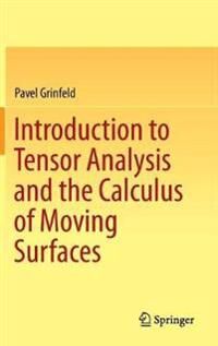 Grinfeld, Pavel Introduction to Tensor Analysis and the Calculus of Moving Surfaces Sidottu