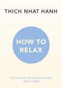 Thich Nhat Hanh, How to Relax Pokkari Thich Nhat Hanh, How to Relax Pokkari
