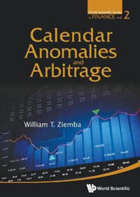 Ziemba, William T Calendar Anomalies And Arbitrage Nidottu Ziemba, William T Calendar Anomalies And Arbitrage Nidottu