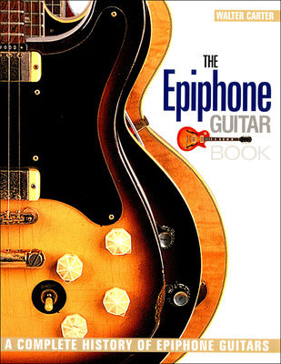 Backbeat Books The Epiphone Guitar Book Backbeat Books The Epiphone Guitar Book
