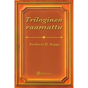 Prisma Keppe, Triloginen raamattu Prisma Keppe, Triloginen raamattu