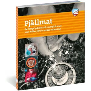 Calazo Förlag AB Tornblad, Fjällmat - 84 recept på lätt och energirik mat som håller för en veckas vandring Calazo Förlag AB Tornblad, Fjällmat - 84 recept på lätt och energirik mat som håller för en veckas vandring