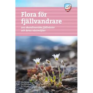 Calazo Förlag AB Öberg, Flora för fjällvandrare - 200 skandinaviska fjällväxter och deras växtmiljöer Calazo Förlag AB Öberg, Flora för fjällvandrare - 200 skandinaviska fjällväxter och deras växtmiljöer