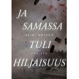 Otava Röyskö, Ja samassa tuli hiljaisuus Otava Röyskö, Ja samassa tuli hiljaisuus