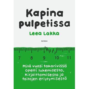 Otava Lakka, Kapina pulpetissa - Mitä vuosi takarivissä opetti lukemisesta, kirjoittamisesta ja taitojen eriytymisestä Otava Lakka, Kapina pulpetissa - Mitä vuosi takarivissä opetti lukemisesta, kirjoittamisesta ja taitojen eriytymisestä