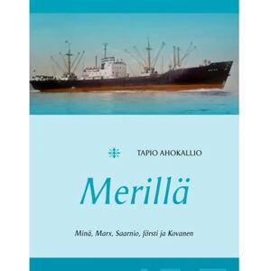 Prisma Ahokallio, Merillä - Minä, Marx, Saarnio, försti ja Kovanen Prisma Ahokallio, Merillä - Minä, Marx, Saarnio, försti ja Kovanen