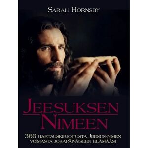 Prisma Hornsby, Jeesuksen Nimeen - 366 hartauskirjoitusta Prisma Hornsby, Jeesuksen Nimeen - 366 hartauskirjoitusta