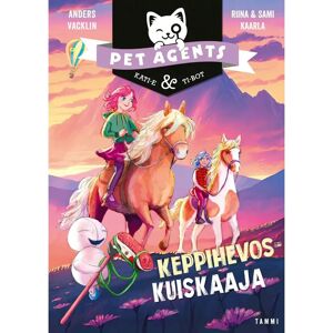 Tammi Kaarla, Keppihevoskuiskaaja. Pet Agents 10 Tammi Kaarla, Keppihevoskuiskaaja. Pet Agents 10