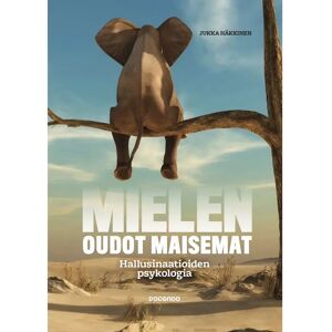 Docendo Häkkinen, Mielen oudot maisemat - Hallusinaatioiden psykologiaa Docendo Häkkinen, Mielen oudot maisemat - Hallusinaatioiden psykologiaa